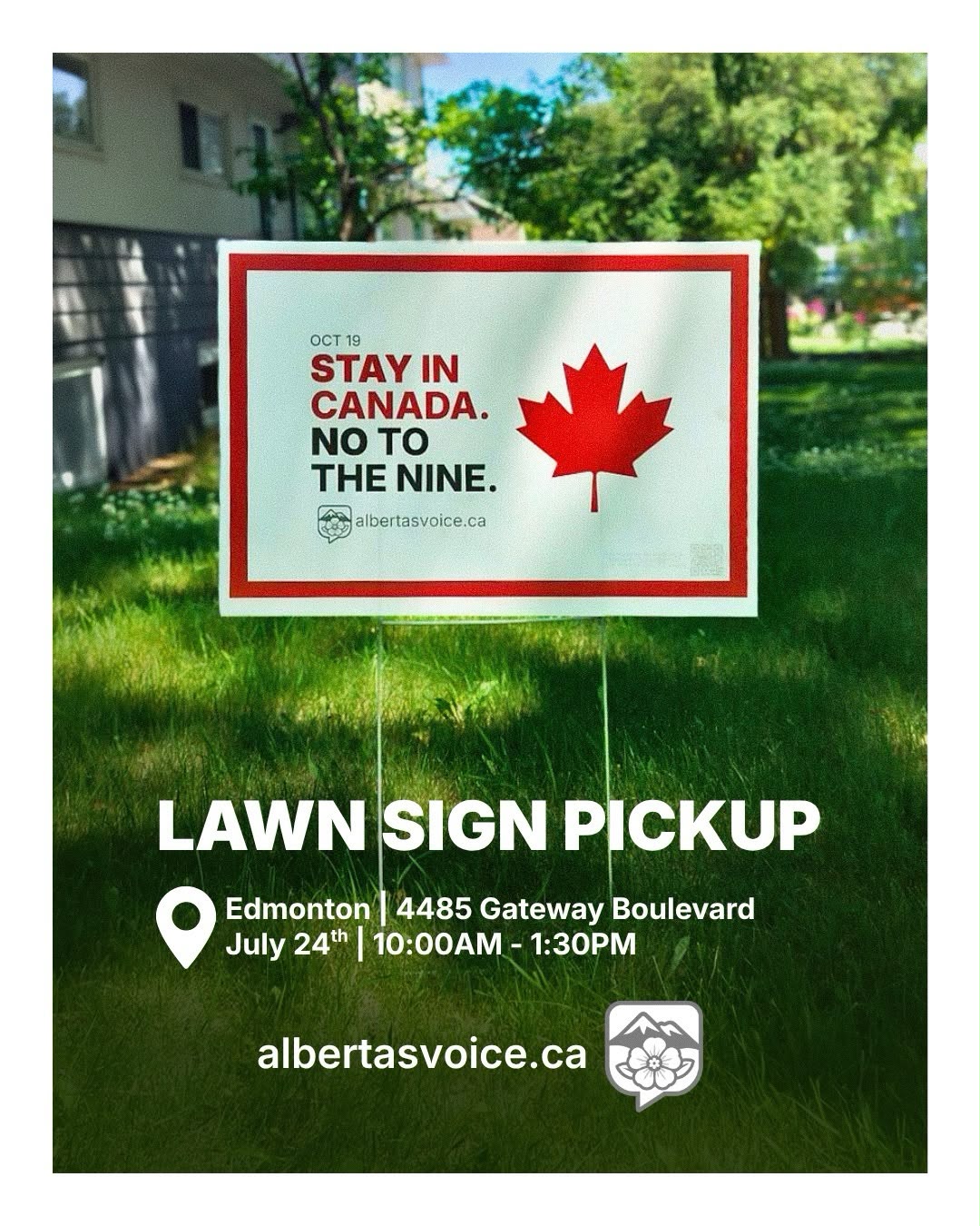 Edmonton lawn sign pickup: 4485 Gateway Boulevard, July 24, 10:00 AM to 1:30 PM.